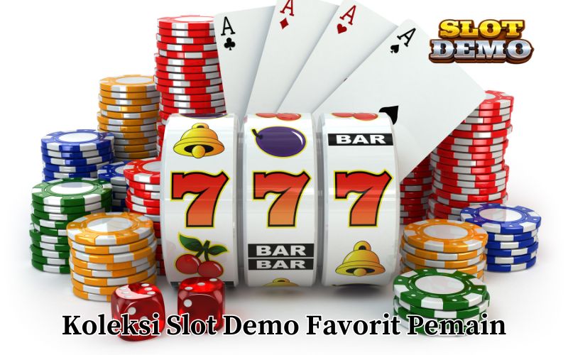Koleksi Slot Demo Favorit Pemain